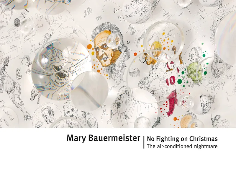 Mary Bauermeister: No Fighting on Christmas - The air-conditioned nightmare