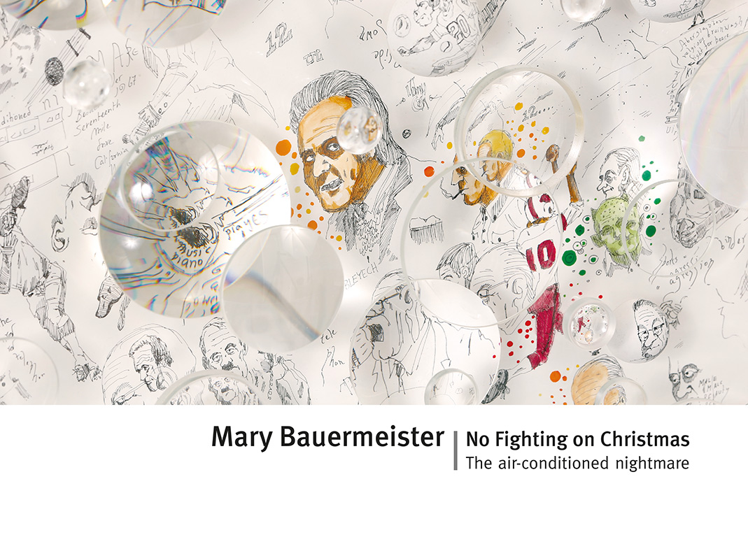 Mary Bauermeister: No Fighting on Christmas - The air-conditioned nightmare